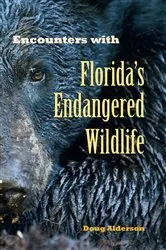 Book cover of Encounters with Florida's Endangered Wildlife by Doug Alderson