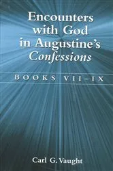 Book cover of Encounters with God in Augustine's Confessions by Carl G. Vaught