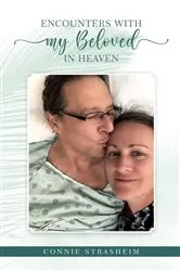 Book cover of Encounters With My Beloved in Heaven by Strasheim, Connie, M
