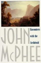 Book cover of Encounters with the Archdruid by John McPhee