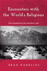 Book cover of Encounters with the World’s Religions by Brad Karelius