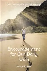 Book cover of Encouragement for Our Daily Walk by Kristie Ratliff