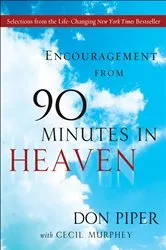 Book cover of Encouragement from 90 Minutes in Heaven by Don Piper