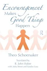 Book cover of Encouragement Makes Good Things Happen by Theo Schoenaker