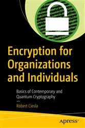 Book cover of Encryption for Organizations and Individuals by Robert Ciesla
