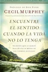 Book cover of Encuentre el sentido cuando la vida no lo tenga by Cecil Murphey