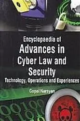 Book cover of Encyclopaedia Of Advances In Cyber Law And Security, Technology, Operations And Experiences (Modelling And Simulation In Information Systems And Security) by Gopal Narayan