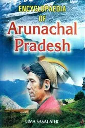 Book cover of Encyclopaedia of Arunachal Pradesh by Lima Sasai Aier