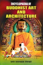 Book cover of Encyclopaedia Of Buddhist Art And Architecture by Shiv Shanker Tiwary