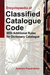 Book cover of Encyclopaedia Of Classified Catalogue Code With Additional Rules For Dictionary Catalogue by Unknown