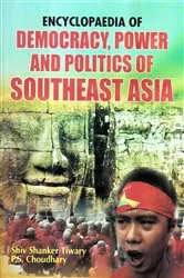 Book cover of Encyclopaedia of Democracy, Power and Politics of Southeast Asia by Shiv Shanker Tiwary