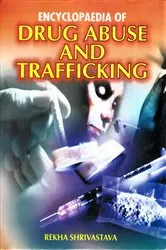 Book cover of Encyclopaedia of Drug Abuse And Trafficking by Rekha Shrivastava