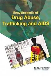 Book cover of Encyclopaedia Of Drug Abuse, Trafficking And Aids by S.N. Pandey