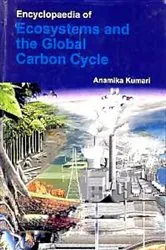 Book cover of Encyclopaedia of Ecosystems and the Global Carbon Cycle by Anamika Kumari