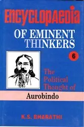 Book cover of Encyclopaedia of Eminent Thinkers (The Political Thought of Aurobindo) by K. S. Bharathi
