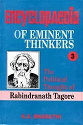 Book cover of Encyclopaedia of Eminent Thinkers (The Political Thought of Rabindranath Tagore) by K. S. Bharathi