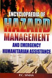 Book cover of Encyclopaedia of Hazard Management and Emergency Humanitarian Assistance by P.C. Sinha