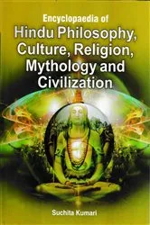 Book cover of Encyclopaedia Of Hindu Philosophy, Culture Religion, Mythology And Civilization by Suchita Kumari
