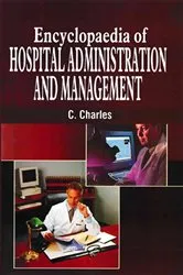 Book cover of Encyclopaedia Of Hospital Administration And Management (Hospital And Health Insurance Plans) by C. Charles