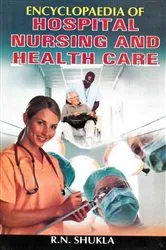 Book cover of Encyclopaedia of Hospital, Nursing and Health Care (Introduction to Hospital, Health Care and Nursing) by R. N. Shukla