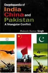 Book cover of Encyclopaedia of India, China and Pakistan A Triangular Conflict by Mukesh Kumar Singh