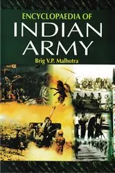 Book cover of Encyclopaedia of Indian Army (Indian Army: An Overview) by Brig  V.P. Malhotra