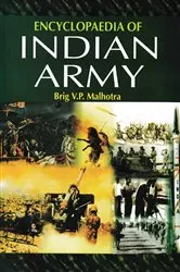 Book cover of Encyclopaedia of Indian Army (Military in British Period) by Brig V P Malhotra