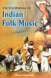 Book cover of Encyclopaedia of Indian Folk Music by Amrita Priyamvada