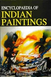 Book cover of Encyclopaedia of Indian Paintings by Rakesh Kumar