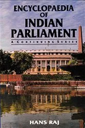 Book cover of Encyclopaedia of Indian Parliament Parliament Of India (1952-1971) And Constitution Amendment Acts (I To XXIII) (A Comparative Study Of Amended Articles With Text Of The Acts) by Hans Raj