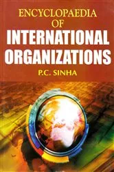 Book cover of Encyclopaedia of International Organizations by P. C. Sinha
