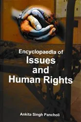 Book cover of Encyclopaedia of Issues and Human Rights by Ankita  Singh Pancholi