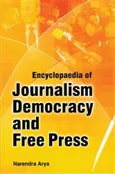 Book cover of Encyclopaedia of Journalism, Democracy and Free Press (Media and Journalism Laws) by Narendra Arya