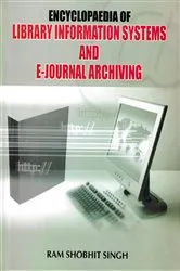 Book cover of Encyclopaedia of Library Information Systems and E-Journal Archiving by Unknown
