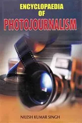 Book cover of Encyclopaedia Of Photojournalism by Nilesh Kumar Singh