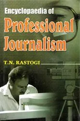 Book cover of Encyclopaedia of Professional Journalism by T. N. Rastogi