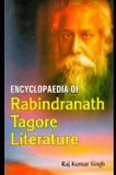 Book cover of Encyclopaedia Of Rabindranath Tagore Literature by Raj Kumar Singh