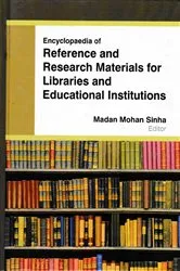 Book cover of Encyclopaedia of Reference and Research Materials for Libraries and Educational Institutions (Use Of New Technology In Library Reference Services) by Madan  Mohan Sinha