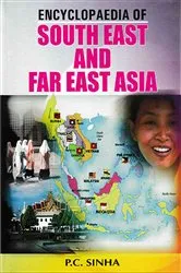Book cover of Encyclopaedia of South East And Far East Asia by P. C. Sinha