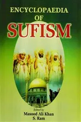 Book cover of Encyclopaedia of Sufism (Sufism: Tenets, Orders & Saints) by Masood Ali Khan