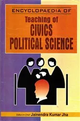 Book cover of Encyclopaedia of Teaching of Civics/Political Science (Teaching oF Civics/Political Science) by Jainendra Kumar Jha