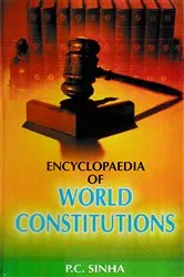Book cover of Encyclopaedia of World Constitutions by P. C. Sinha