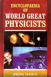 Book cover of Encyclopaedia of World Great Physicists by Jerome Francis