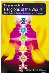 Book cover of Encyclopaedia on Religions of the World Their Origins, Beliefs, Traditions and Customs (Christianity : Beliefs and Traditions) by Vagish Kumar Mishra