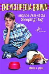 Book cover of Encyclopedia Brown and the Case of the Sleeping Dog by Donald J. Sobol