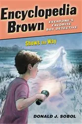 Book cover of Encyclopedia Brown Shows the Way by Donald J. Sobol