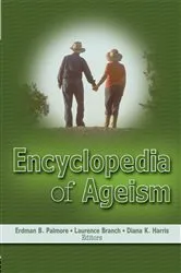 Book cover of Encyclopedia of Ageism by Erdman B. Palmore