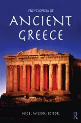 Book cover of Encyclopedia of Ancient Greece by Nigel Wilson