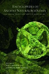 Book cover of Encyclopedia of Ancient Natural Scientists by Paul T. Keyser