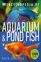 Book cover of Encyclopedia of Aquarium and Pond Fish by David Alderton